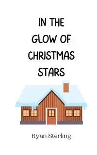 In the Glow of Christmas Stars - Sterling Ryan