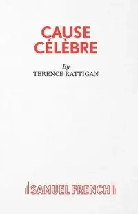 Cause Celebre - Terence Rattigan Sir