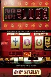 Faith, Hope, and Luck Participant's Guide - Stanley Andy