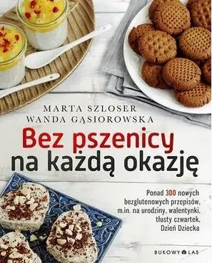 Bez pszenicy na każdą okazję - Marta Szloser, Wanda Gąsiorowska