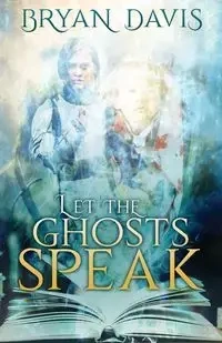 Let the Ghosts Speak - Davis Bryan