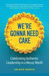 We're Gonna Need Cake - Valerie Garcia