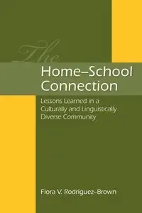 The Home-School Connection - Flora V. Rodriguez-Brown