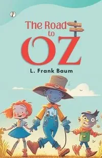 The Road to Oz - FRANK BAUM L.
