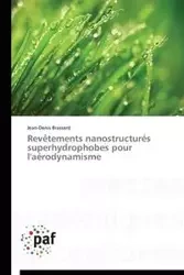 Revêtements nanostructurés superhydrophobes pour l'aérodynamisme - BRASSARD-J