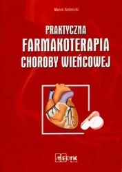Praktyczna farmakoterapia choroby wieńcowej - Marek Kośmicki