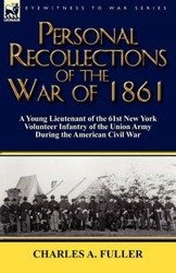 Personal Recollections of the War of 1861 - Fuller Charles A.