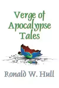 Verge of Apocalypse Tales - Ronald W. Hull