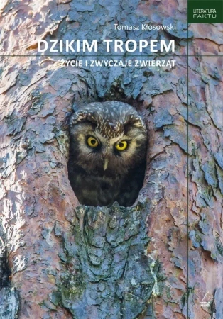 Dzikim tropem. Życie i zwyczaje zwierząt - Tomasz Kłosowski
