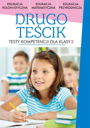 Drugoteścik testy kompetencji dla klasy 2 - Opracowanie zbiorowe