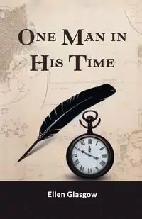 One Man In His Time - Ellen Glasgow