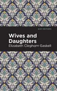Wives and Daughters - Elizabeth Gaskell Cleghorn