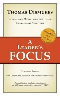 A Leader's Focus - Thomas Dismukes