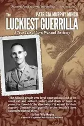 The Luckiest Guerrilla - Patricia Minch Murphy