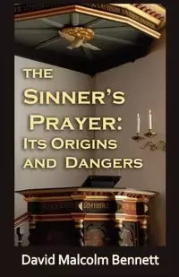 The Sinner's Prayer - Bennett David Malcolm
