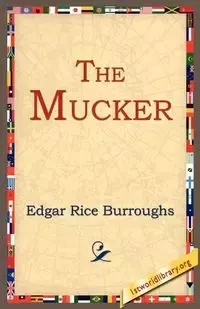The Mucker - Edgar Burroughs Rice