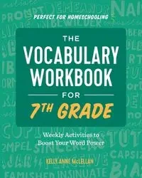 The Vocabulary Workbook for 7th Grade - Kelly Anne McLellan