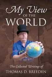 My View of the World - Thomas D. Breeden