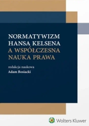 Normatywizm H. Kelsena a współczesna nauka prawa - Adam Bosiacki
