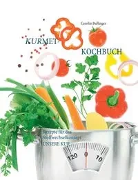Das Kurmet-Kochbuch - Carolin Bullinger