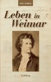 Leben in Weimar - Korbus Jens