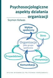 Psychosocjologiczne aspekty działania organizacji - Szymon Kolwas