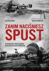 Zanim naciśniesz spust - Przemysław Wójtowicz, Artur Panasiuk