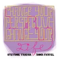 Change your perspective, change your life - Stefanie Fasora