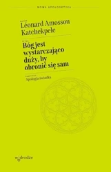 Bóg jest wystarczająco duży, by obronić się sam. Apologia świadka - Léonard Amossou Katchekpele