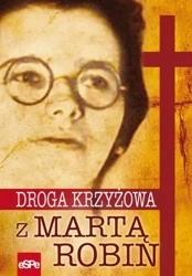 Droga krzyżowa z Martą Robin - Elżbieta Wiater (opr.)