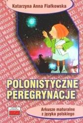 Polonistyczne peregrynacje. Arkusze maturalne... - Anna Katarzyna Fiałkowska