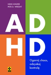 ADHD Ogarnij chaos, odzyskaj kontrolę - Nikki Kinzer