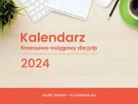 Kalendarz 2024 finansowo-księgowy dla jsfp - Wiedza i Praktyka