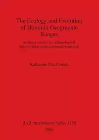 The Ecology and Evolution of Hominin Geographic Ranges - Katharine MacDonald