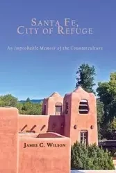 Santa Fe, City of Refuge - C. Wilson James