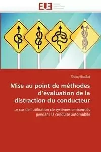 Mise au point de méthodes d''évaluation de la distraction du conducteur - BOUILLOT-T