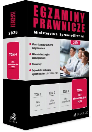 Egzaminy Prawnicze Ministerstwa Sprawiedliwości 2026. Tom 4. Akta administracyjne i etyka - praca zbiorowa