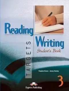 Reading & Writing Targets 3. Student's Book - Virginia Evans, Jenny Dooley