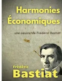 Harmonies Économiques - Bastiat Frédéric