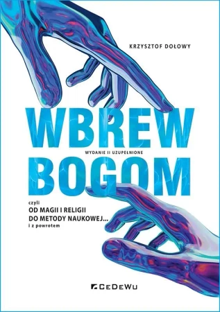 Wbrew bogom, czyli od magii i religii do metody.. - Krzysztof Dołowy