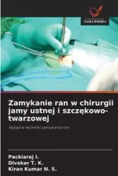 Zamykanie ran w chirurgii jamy ustnej i szczękowo-twarzowej - I. Packiaraj