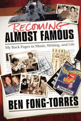 Becoming Almost Famous - Ben Fong-Torres