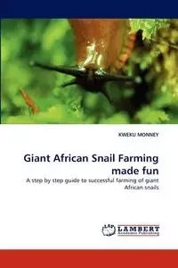 Giant African Snail Farming Made Fun - Monney Kweku
