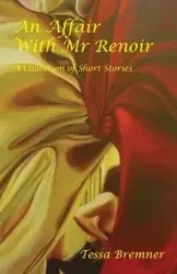 An Affair With Mr Renoir - Tessa Bremner