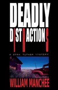 Deadly Distractions - William Manchee