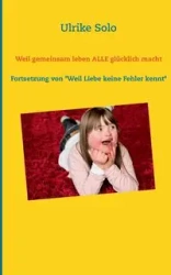 Weil gemeinsam leben ALLE glücklich macht - Ulrike Solo