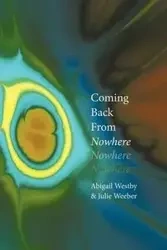 Coming Back from Nowhere - Abigail Westby