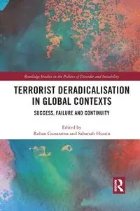 Terrorist Deradicalisation in Global Contexts - Gunaratna Rohan