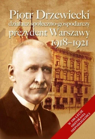 Piotr Drzewiecki. Działacz społeczno-polityczny... - Elżbieta Wodzyńska