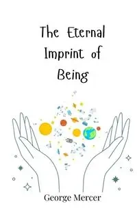 The Eternal Imprint of Being - George Mercer